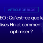 SEO : Qu’est-ce que les balises Hn et comment les optimiser ?