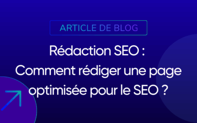 Comment rédiger une page optimisée pour le SEO ?