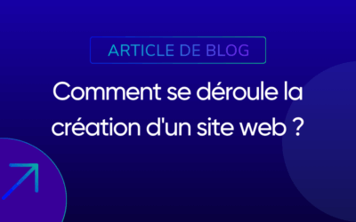 Comment se déroule la création d’un site web ?