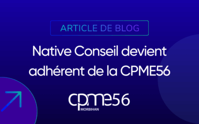 Native Conseil devient adhérent de la CPME 56