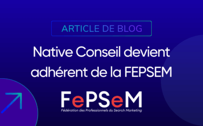 Native Conseil devient adhérent de la FEPSEM