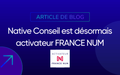 Native Conseil est désormais activateur FRANCE NUM