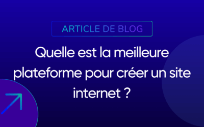Quelle est la meilleure plateforme pour créer un site internet ?