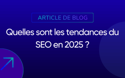 Quelles sont les tendances du SEO en 2025 ?
