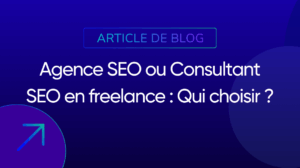 Agence SEO ou Consultant SEO en freelance - Qui choisir